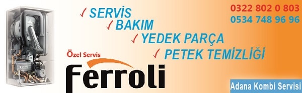 adana ferroli kombi servisi
